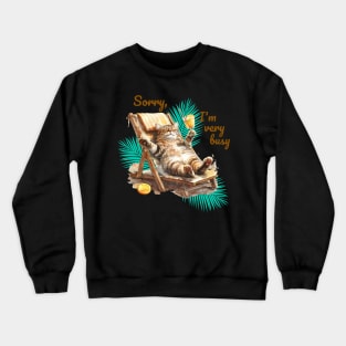 Sorry, I'm Very Busy Crewneck Sweatshirt